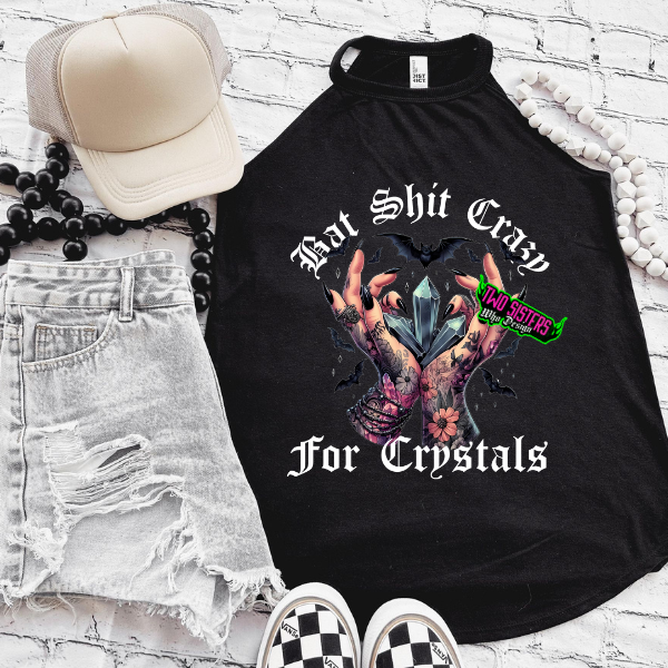 Bat Shit Crazy for Crystals Black Mineral Wash or Black Rocker Tank, TShirt, Sweatshirt, Hoodie, or Zip Up Hoodie