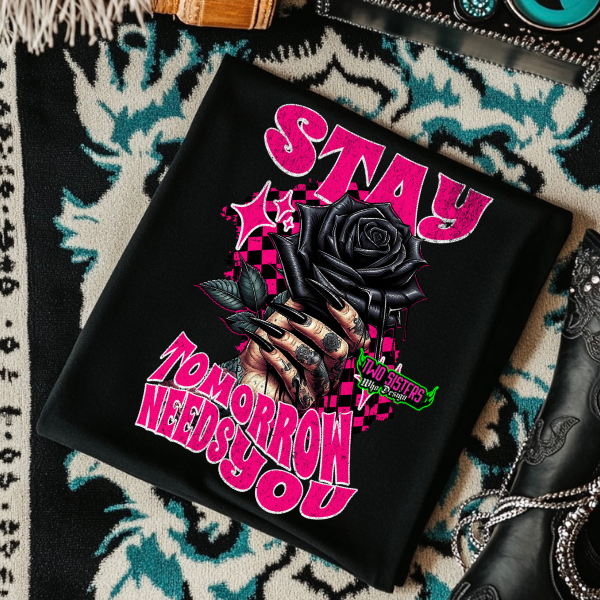 *EXCLUSIVE* Stay Tomorrow Needs You - You Matter - Black Mineral Wash TShirt, Black Rocker Tank, Sweatshirt, Hoodie, or Zip Up Hoodie | Trucker Hat | Charcoal Shorts