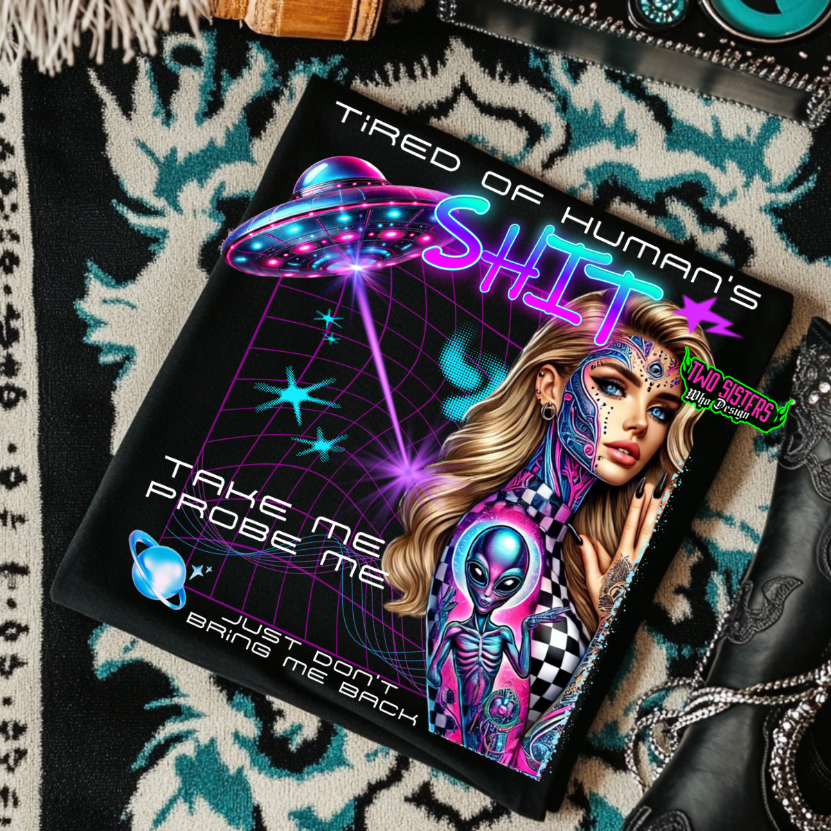 *EXCLUSIVE*Tired of Human's Shit, Take Me, Probe Me, Just Don't Bring Me Back Here - Black Mineral Wash TShirt, Black Rocker Tank, Sweatshirt, Hoodie, or Zip Up Hoodie | Trucker Hat | Shorts