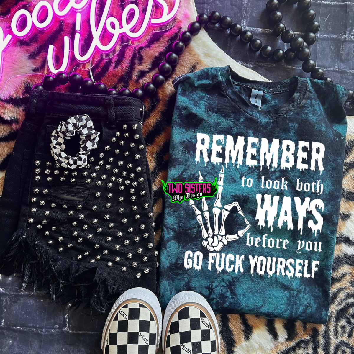 Remember to Look Both Ways Before You Go F*ck Yourself Black & Teal TShirt