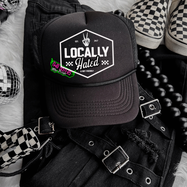 Locally Hated & Not Friendly Trucker Hat