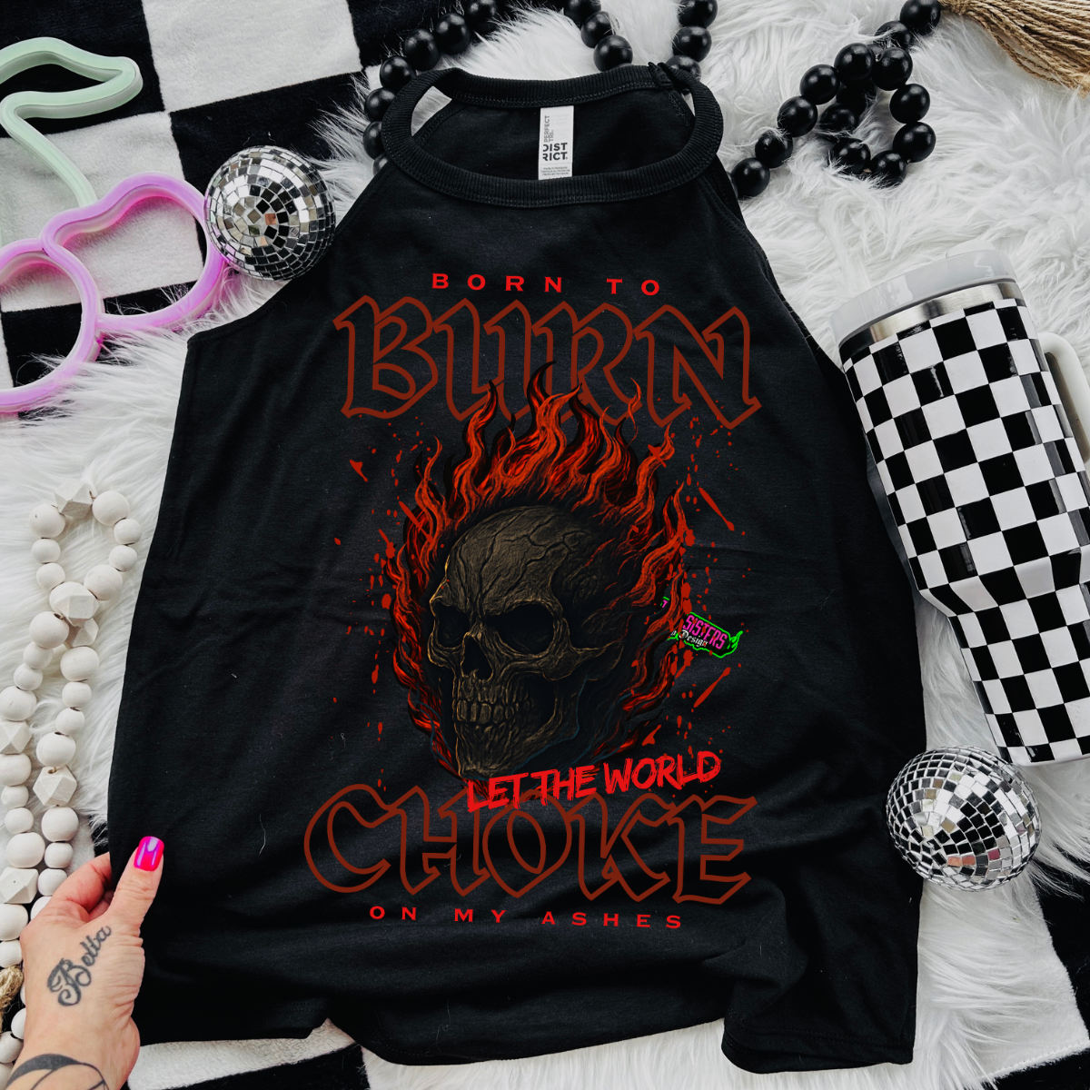 *EXCLUSIVE* Born to Burn, Let The World Choke on My Ashes - Black Mineral Wash TShirt, Black Rocker Tank, Sweatshirt, Hoodie, or Zip Up Hoodie