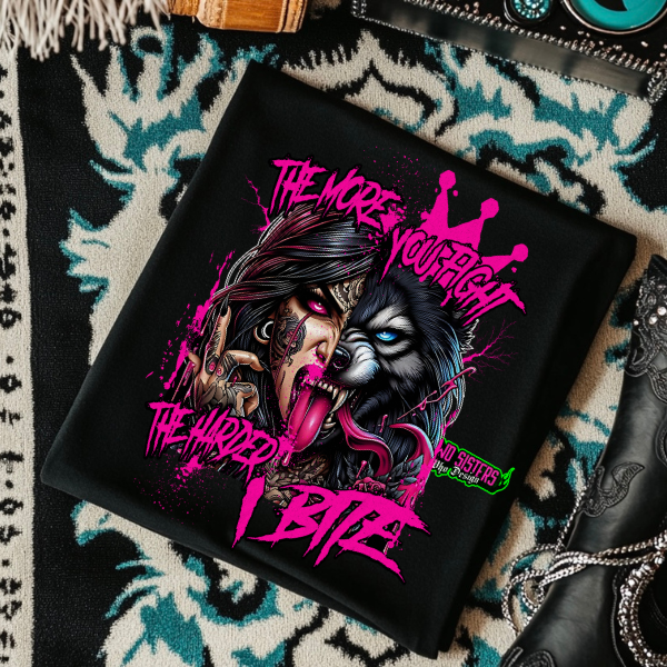 *EXCLUSIVE* The More You Fight, The Harder I Bite Back - Black Mineral Wash TShirt, Black Rocker Tank, Sweatshirt, Hoodie, or Zip Up Hoodie