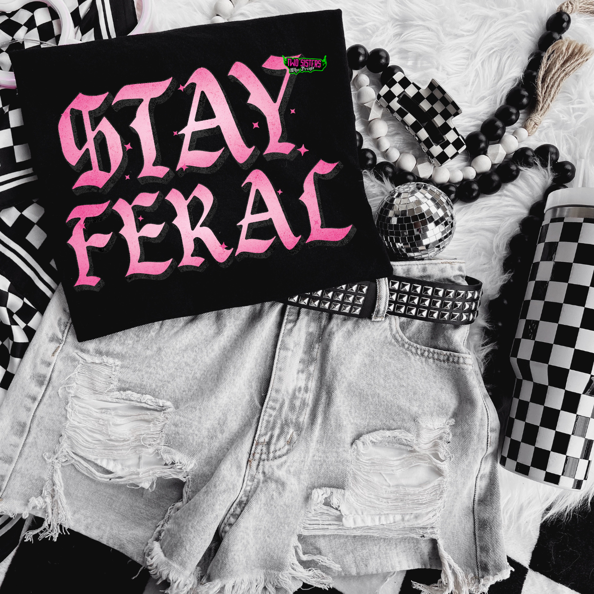 Stay Feral Pink Lettering- Black Mineral Wash TShirt, Black Rocker Tank, Sweatshirt, Hoodie, or Zip Up Hoodie