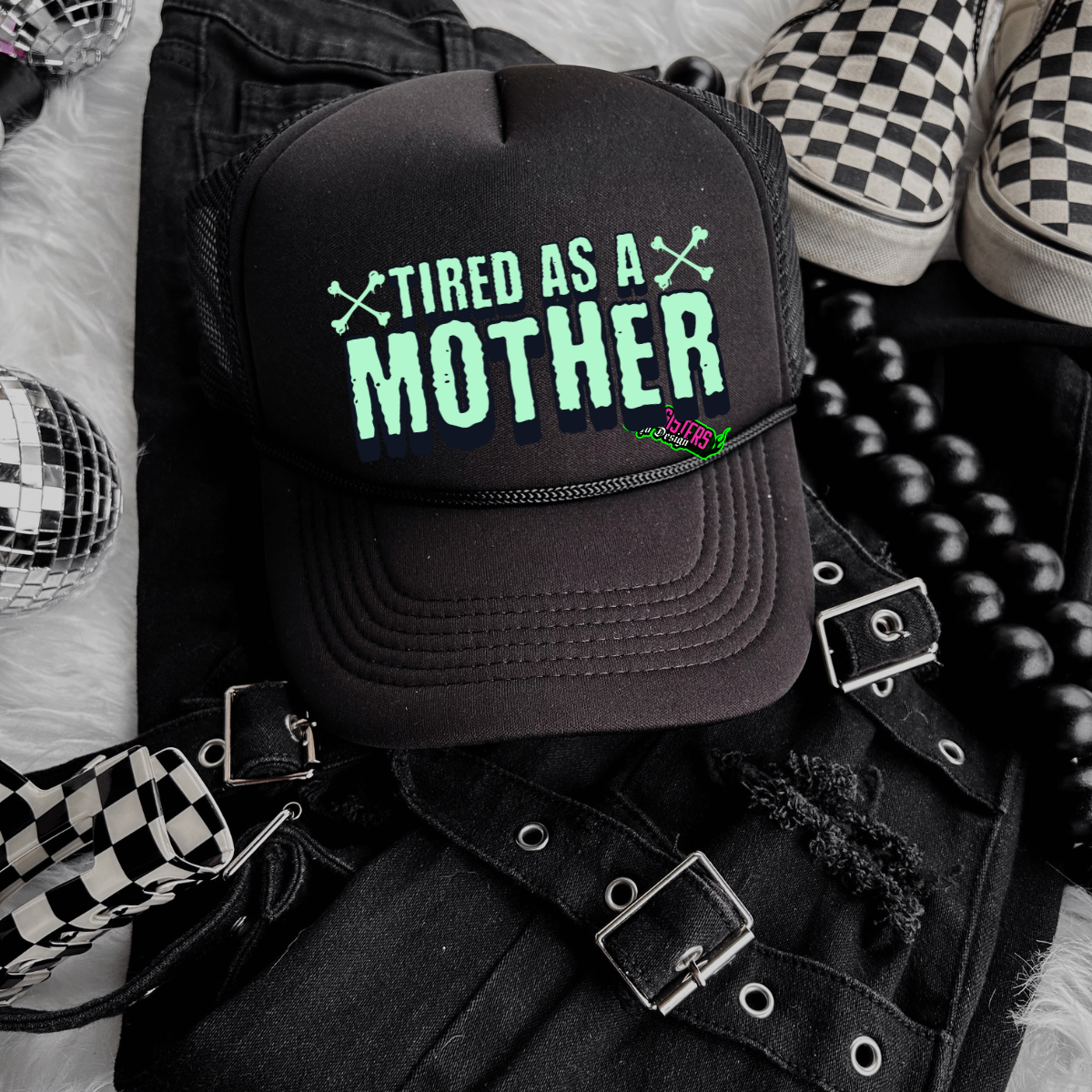 Tired As A Mother Trucker Hat