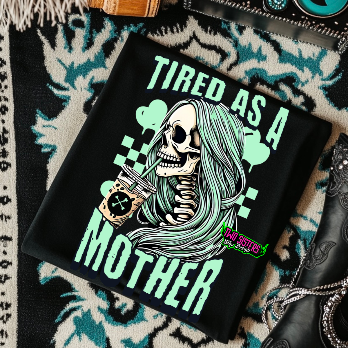 Tired As A Mother - Black Mineral Wash TShirt, Black Rocker Tank, Sweatshirt, Hoodie, or Zip Up Hoodie