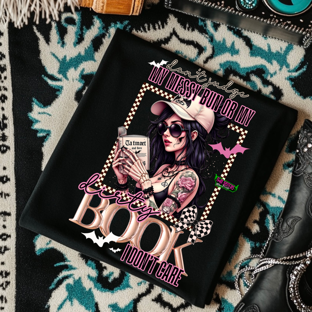 *EXCLUSIVE* Don't Mess With My Messy Bun or My Dirty Book - I Don't Care - Black Mineral Wash TShirt, Black Rocker Tank, Sweatshirt, Hoodie, or Zip Up Hoodie