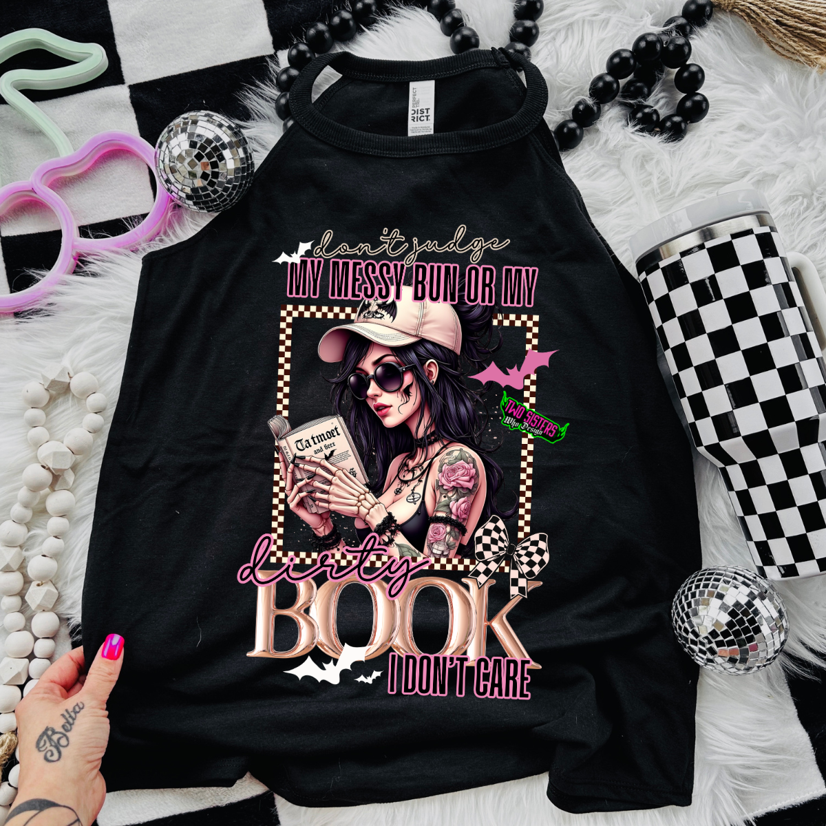 *EXCLUSIVE* Don't Mess With My Messy Bun or My Dirty Book - I Don't Care - Black Mineral Wash TShirt, Black Rocker Tank, Sweatshirt, Hoodie, or Zip Up Hoodie