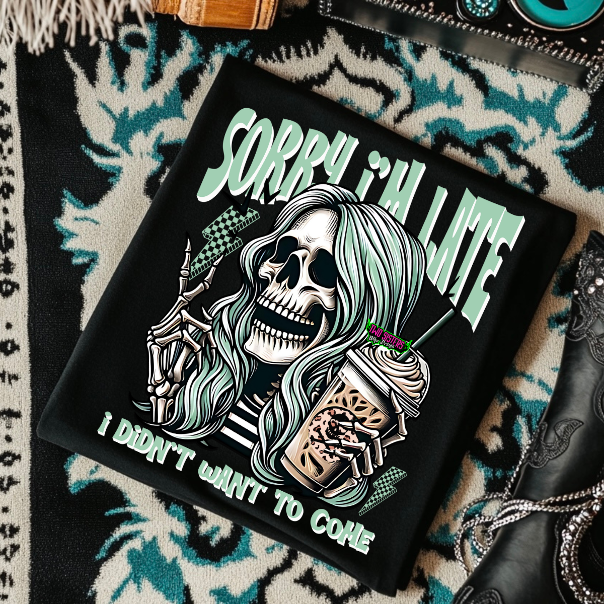 Sorry, I Am Late, I Didn't Want to Come - Black Mineral Wash TShirt, Black Rocker Tank, Sweatshirt, Hoodie, or Zip Up Hoodie