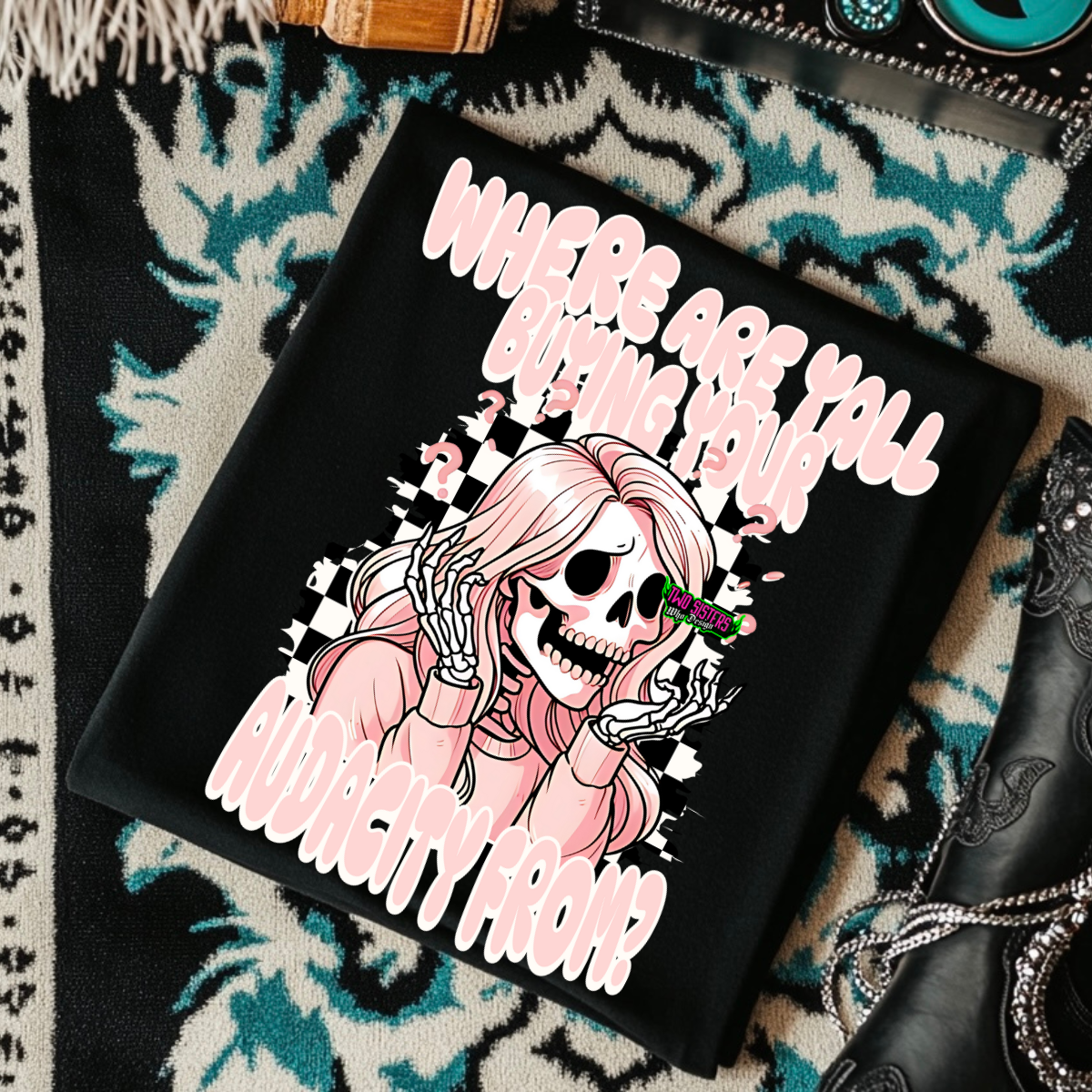 Where Are Ya'll Buying Your Audacity From? - Black Mineral Wash TShirt, Black Rocker Tank, Sweatshirt, Hoodie, or Zip Up Hoodie