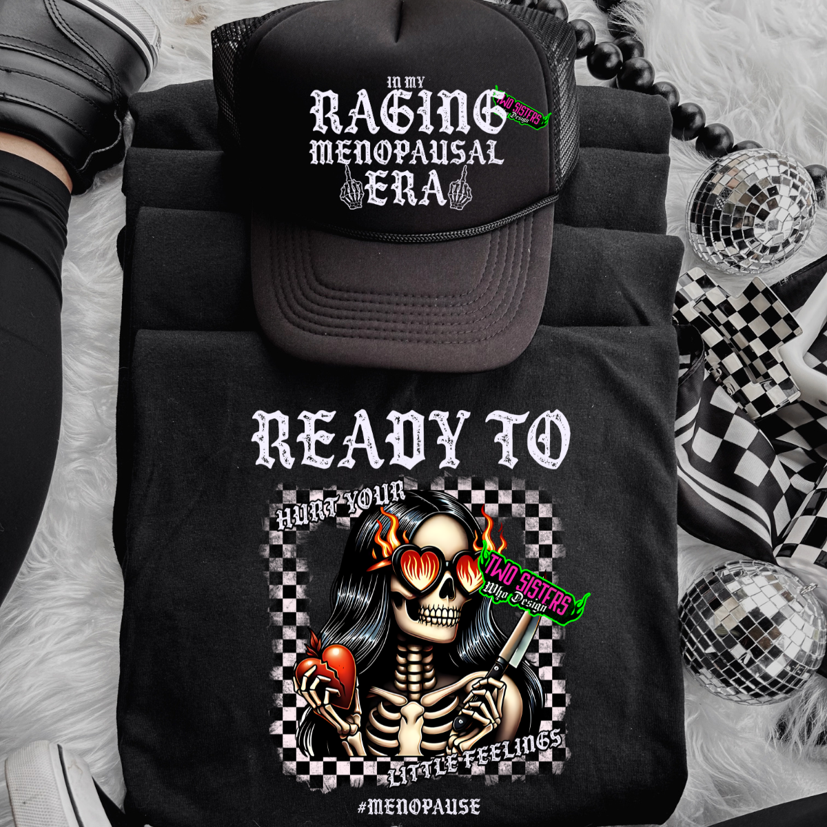 Ready to Hurt Your Little Feelings #menapause - Black Mineral Wash TShirt, Black Rocker Tank, Sweatshirt, Hoodie, or Zip Up Hoodie + FREE TRUCKER HAT