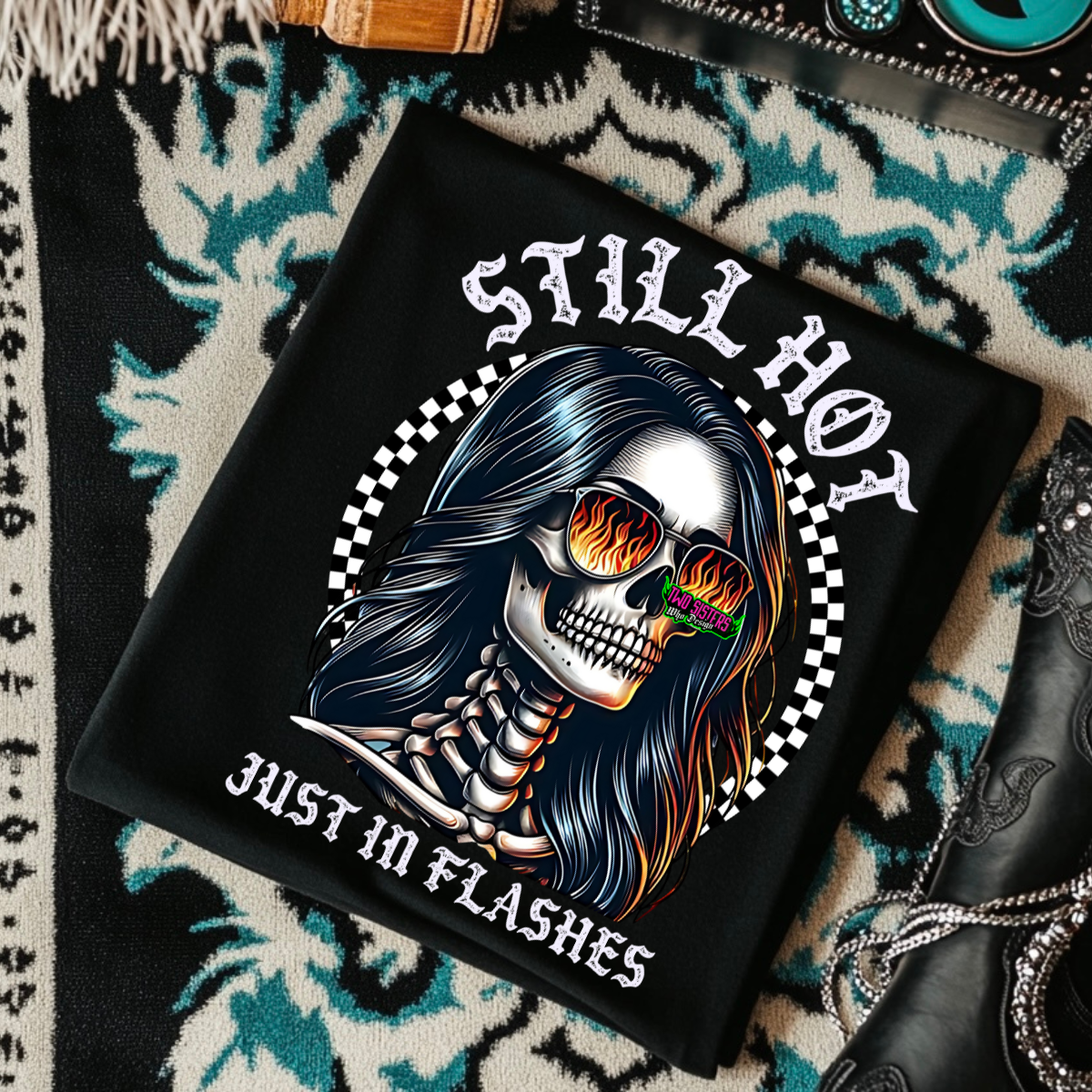 Still Hot Just In Flashes - Black Mineral Wash TShirt, Black Rocker Tank, Sweatshirt, Hoodie, or Zip Up Hoodie + FREE TRUCKER HAT