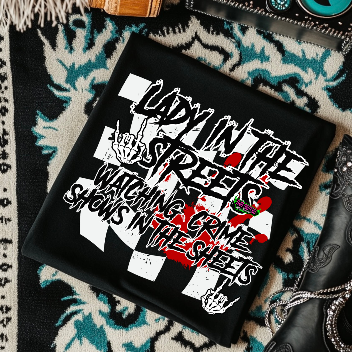 Lady in the Streets, Watching Crime Shows in the Sheets - Black Mineral Wash TShirt, Black Rocker Tank, Sweatshirt, Hoodie, or Zip Up Hoodie