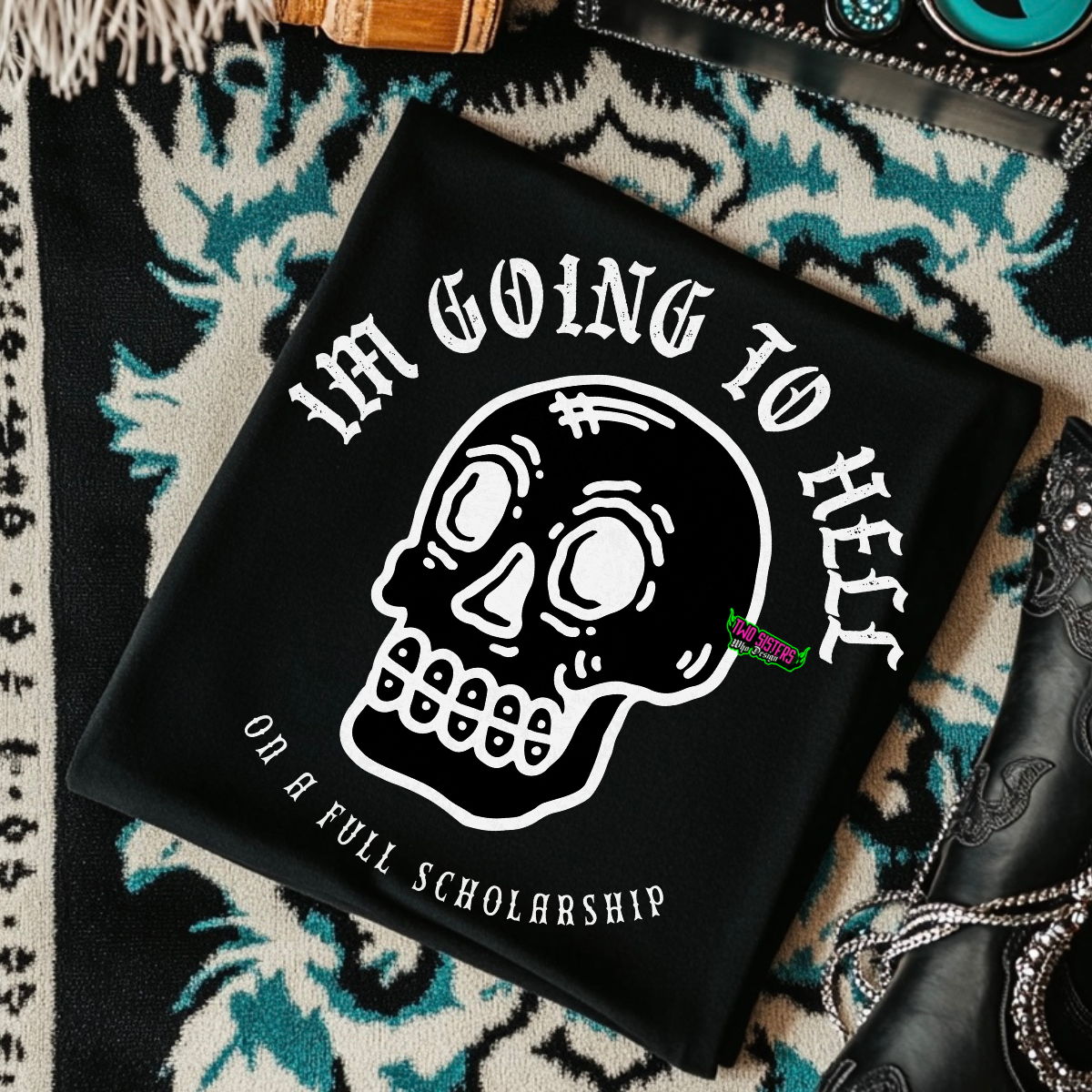 I'm Going to Hell On a Full Scholarship - Black Mineral Wash TShirt, Black Rocker Tank, Sweatshirt, Hoodie, or Zip Up Hoodie