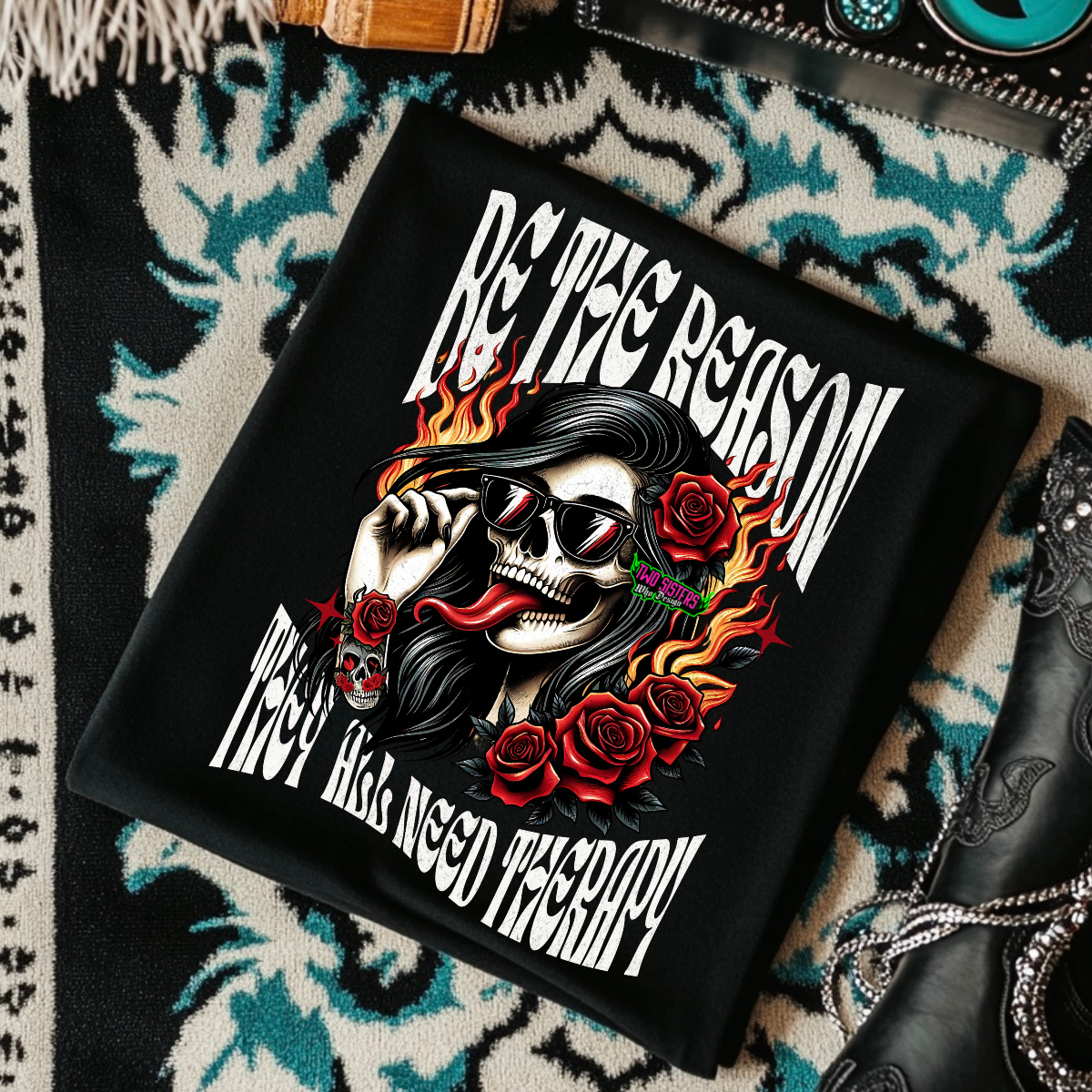 Be The Reason They Will Need Therapy - Black Mineral Wash TShirt, Black Rocker Tank, Sweatshirt, Hoodie, or Zip Up Hoodie