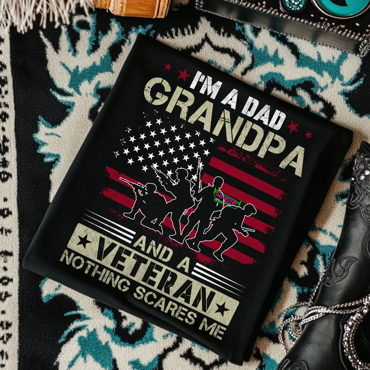 I'm A Dad, A Grandpa, and a Veteran, Nothing Scares Me - Black Tshirt, Sweatshirt, or Hoodie