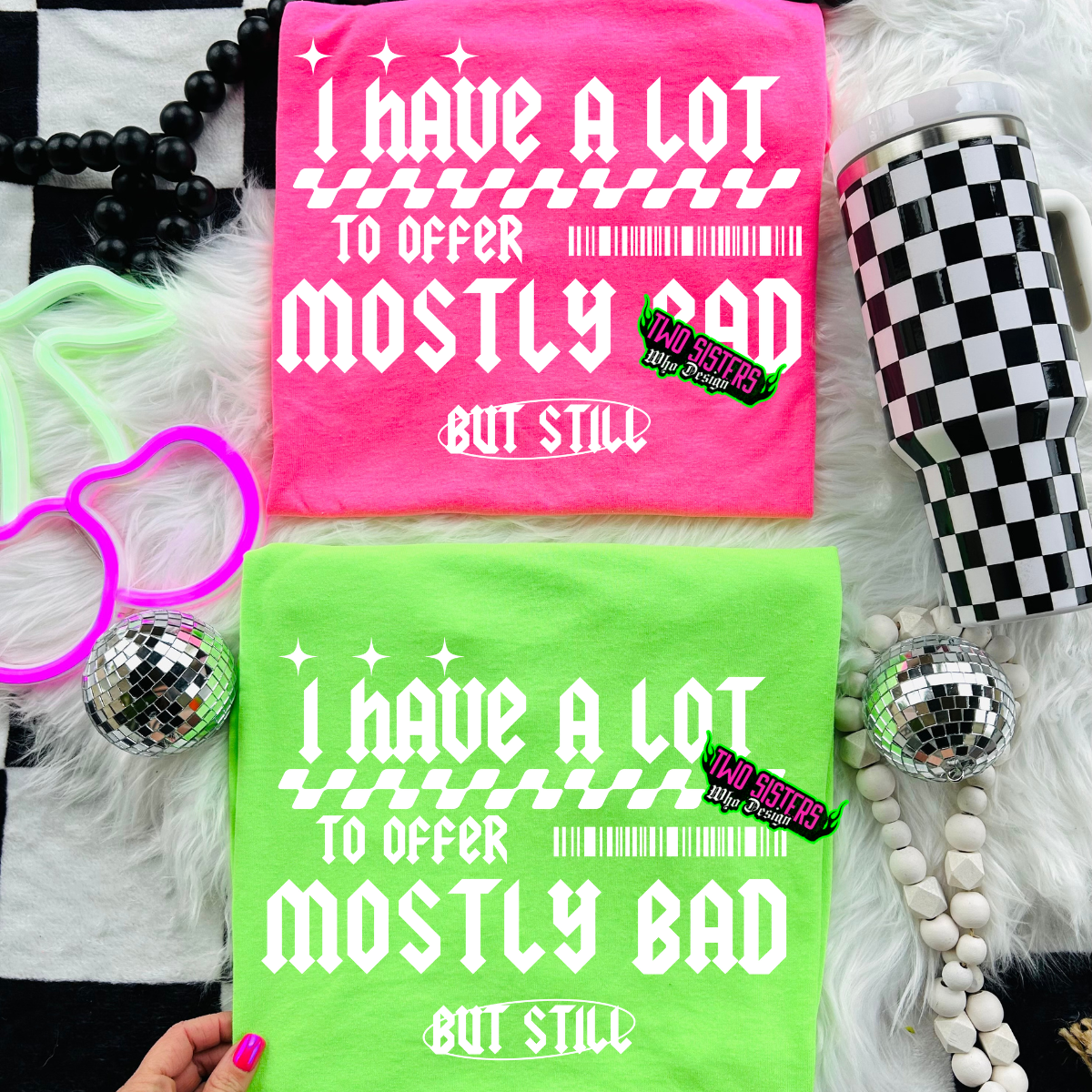 I Have A Lot to Offer, Mostly Bad, But Still - Neon Comfort Colors Tee