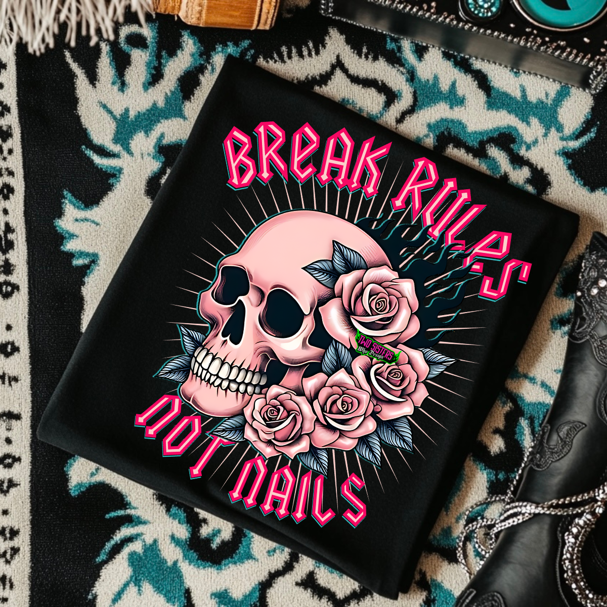Break Rules, Not Nails - Black Mineral Wash TShirt, Black Rocker Tank, Sweatshirt, Hoodie, or Zip Up Hoodie
