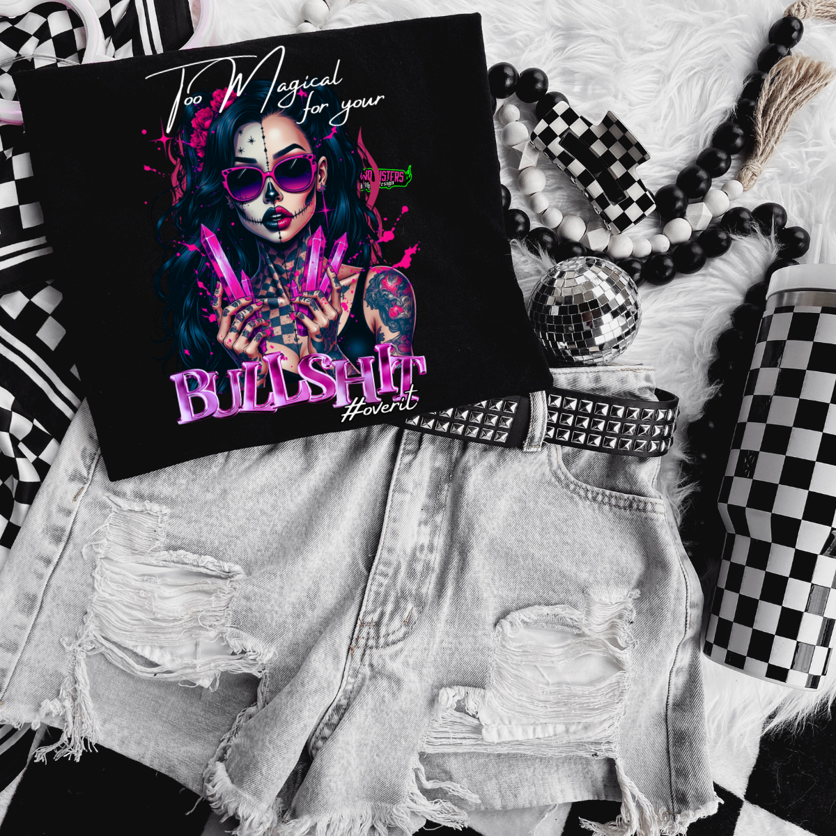 *EXCLUSIVE* Too Magical for Your Bullshit #overit- Black Mineral Wash TShirt, Black Rocker Tank, Sweatshirt, Hoodie, or Zip Up Hoodie