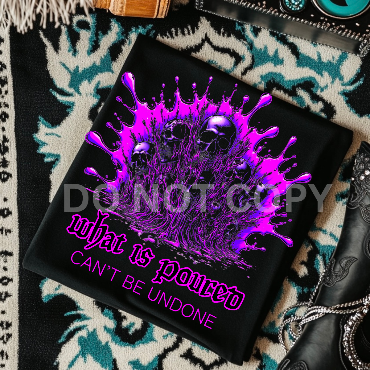 *EXCLUSIVE*WHATEVER IS POURED CAN'T BE UNDONE - Black Mineral Wash TShirt, Black Rocker Tank, Sweatshirt, Hoodie, or Zip Up Hoodie