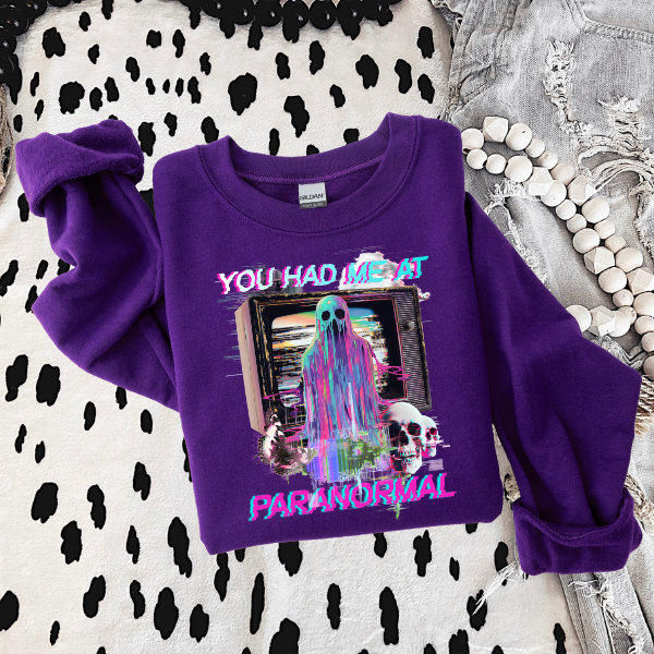 You Had Me At Paranormal Black or Purple Sweatshirt