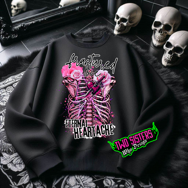 ***EXCLUSIVE***Fractured Love, Eternal Heartache Skeleton Black T-Shirt or Black Sweatshirt