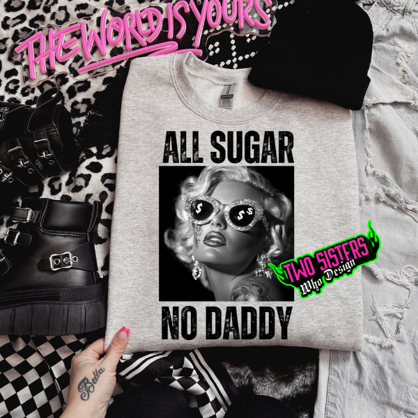 All Sugar No Daddy Ash Sweatshirt