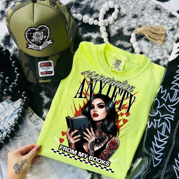 ***EXCLUSIVE***I Have Separation Anxiety From My Book - CC Neon Yellow or Black TShirt, Sweatshirt, Hoodie, or Zip Up Hoodie