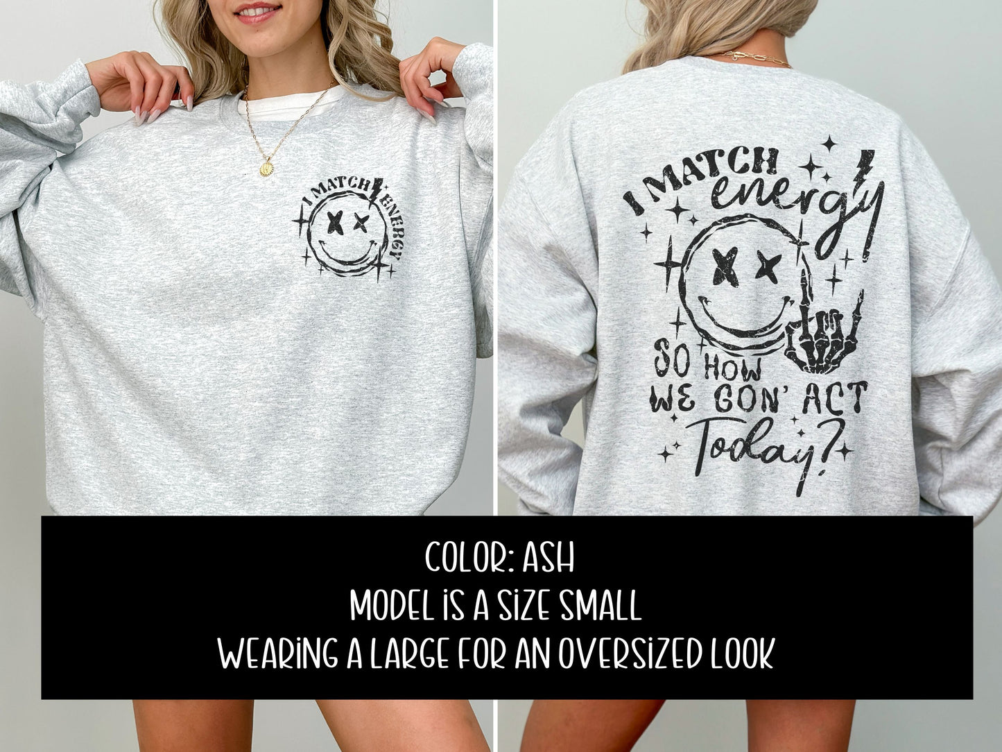 I Match Energy How We Gonna Act Sweatshirt