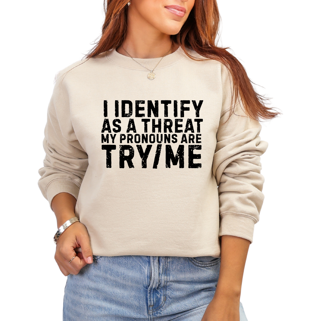 I IDENTIFY AS A THREAT, MY PRONOUNS ARE TRY / ME