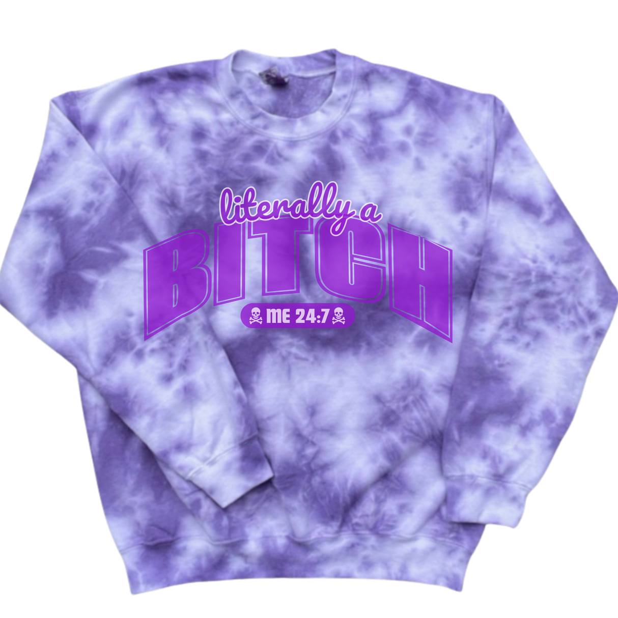 PURPLE LITERALLY A BITCH PURPLE MARBLE TIE DYE SWEATSHIRT OR HOODIE