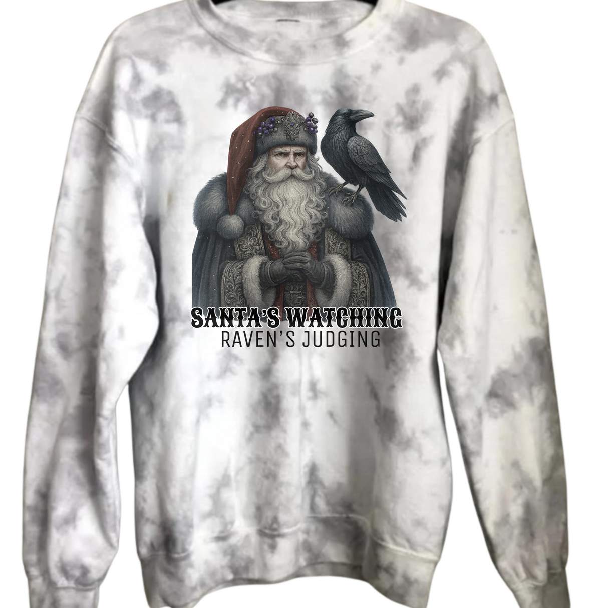 SANTA'S WATCHING, RAVEN'S JUDING MARBLED GREY TIE DYE OR SAND SWEATSHIRT