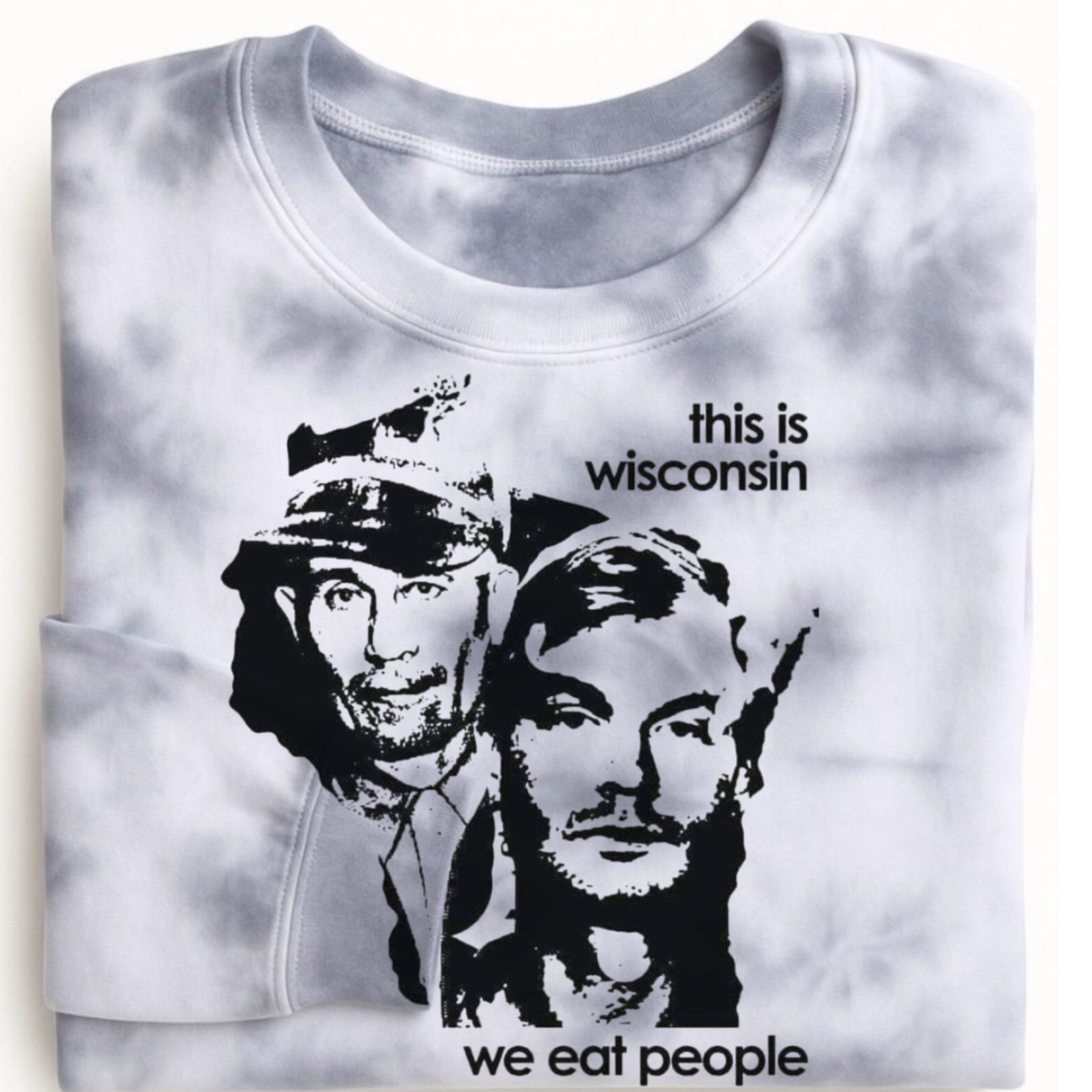 IT'S WISCONSIN, WE EAT PEOPLE