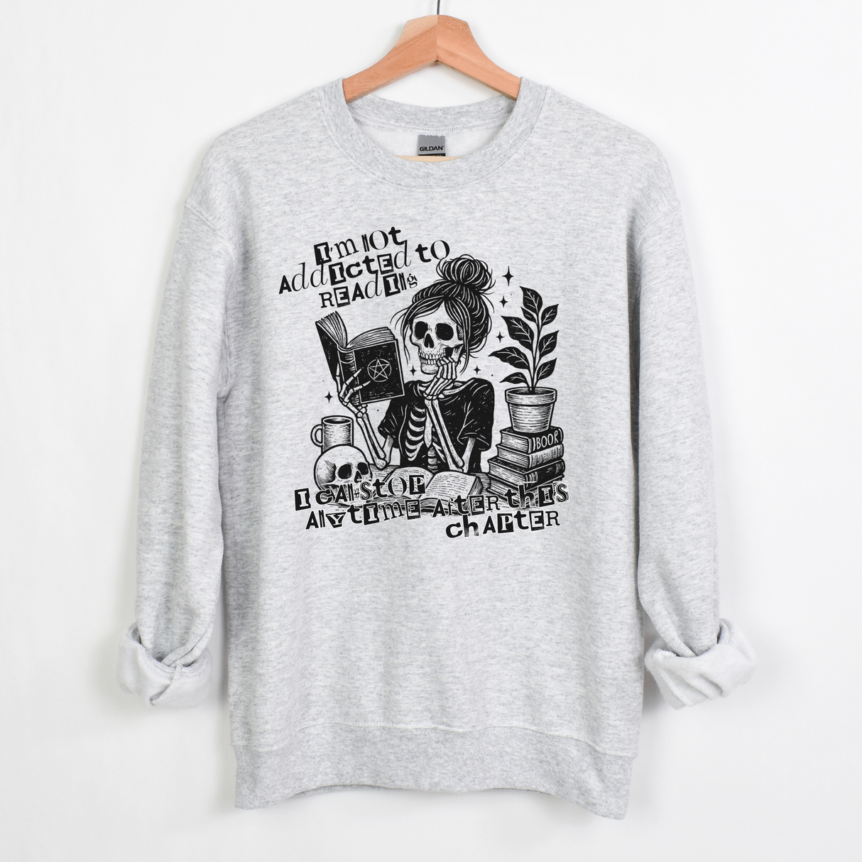 I'm Not Addicted to Books Sweatshirt