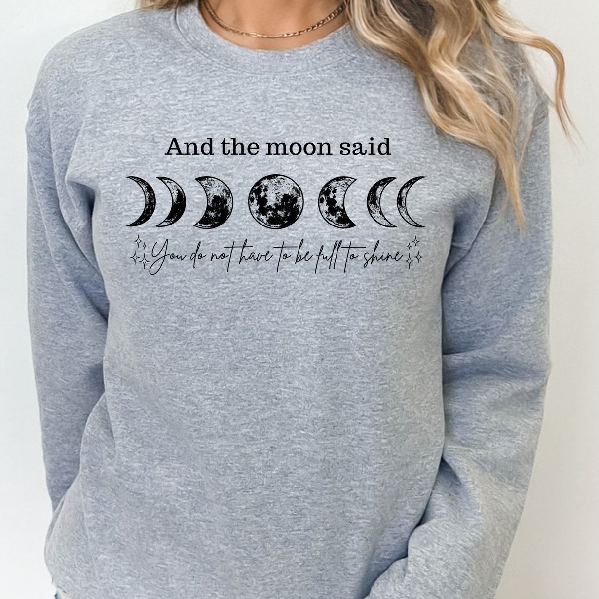 And the Moon said, You Don't Have to Be Full to Shine