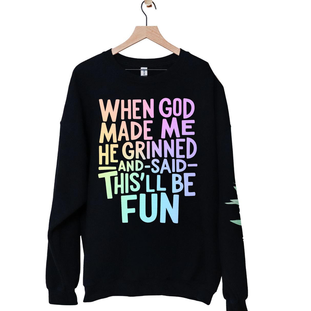 WHEN GOD MADE ME, HE SMILED AND SAID THIS SOULD BE FUN