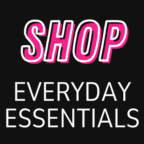 EVERYDAY ESSENTIALS