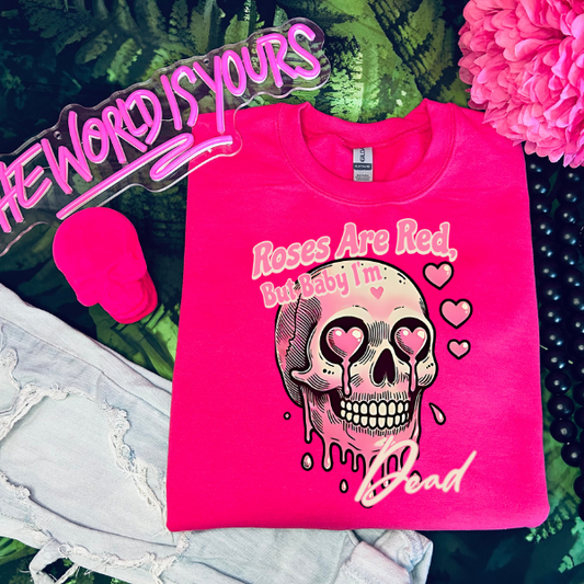 Roses Are Red, But Baby I'm Dead T-Shirt, Sweatshirt, or Hoodie or Mix & Match Set | Goth, Grunge Women's Tops