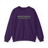 Medicated But Something Ain't Right Embroidered Typography Unisex Sweatshirt | botanical script crewneck