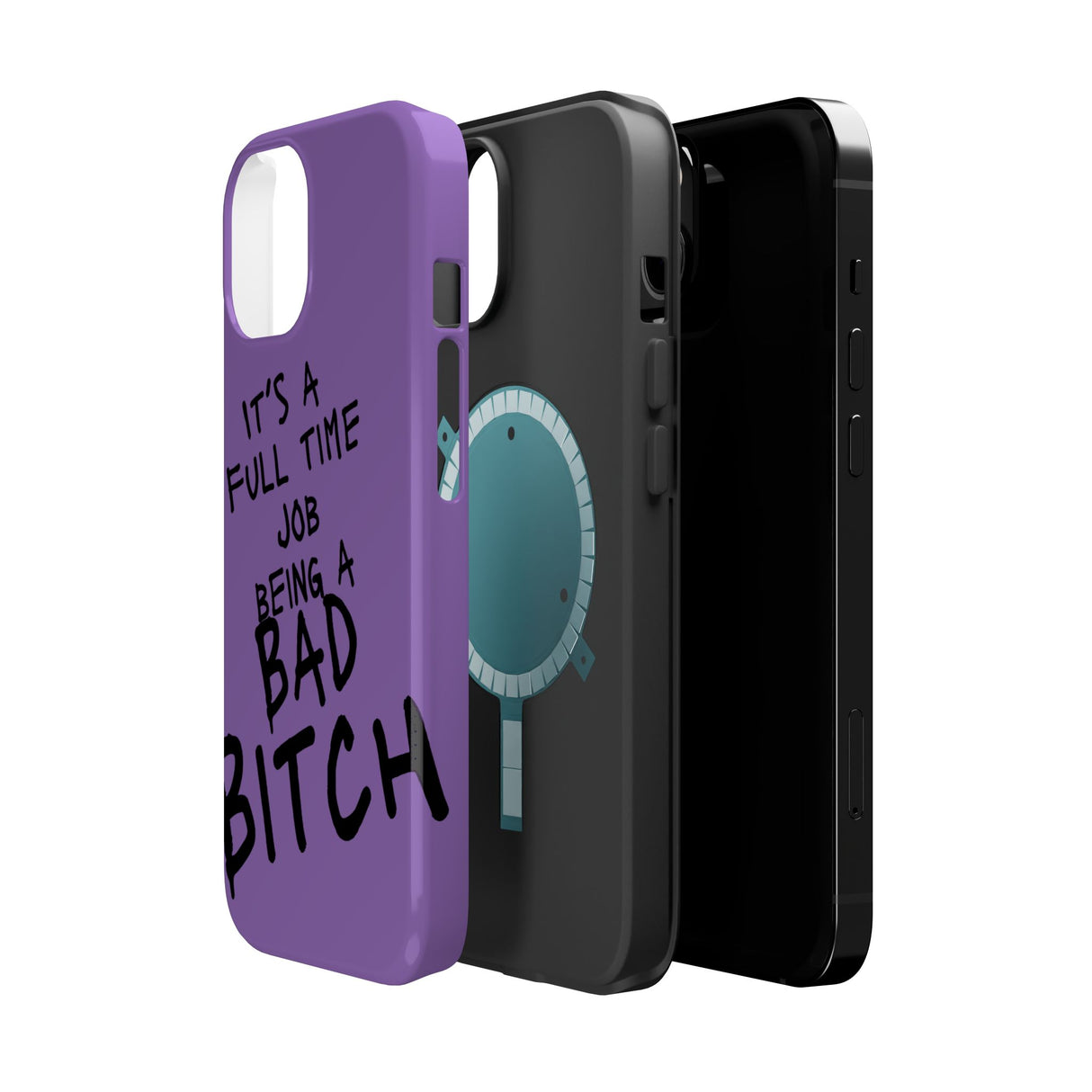 It's A Full Time Job Being A Bad Bitch -  Magnetic Tough Cases - Edgy Phone Protection for Bold Style