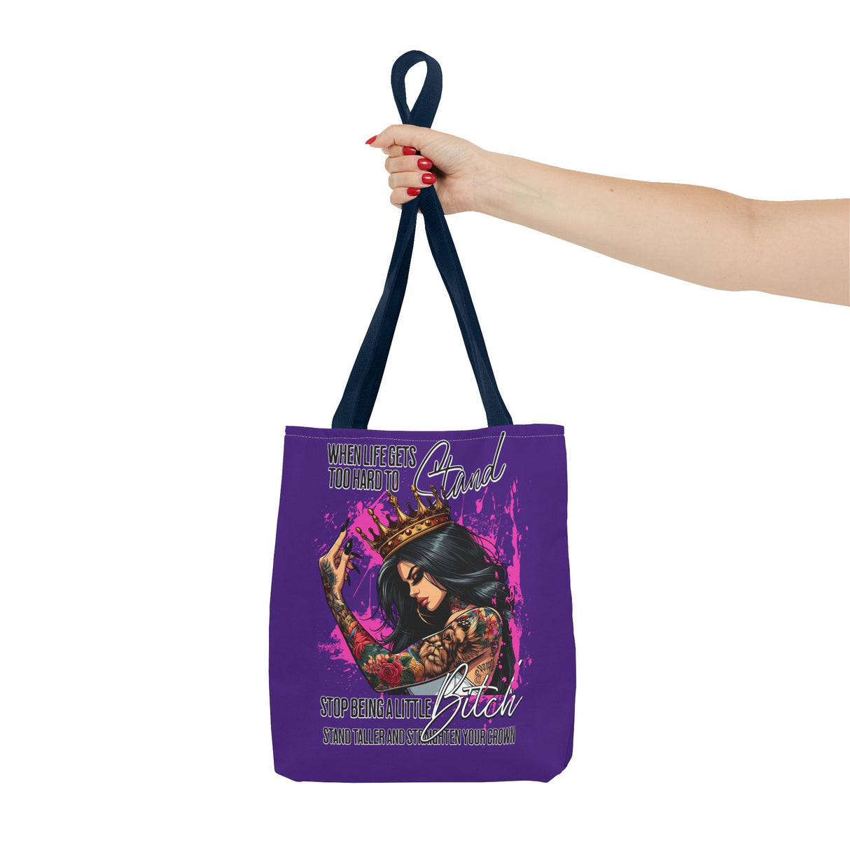 When Life Gets Too Hard to Stand, Quit Being a Little B*tch Tote Bag (AOP)