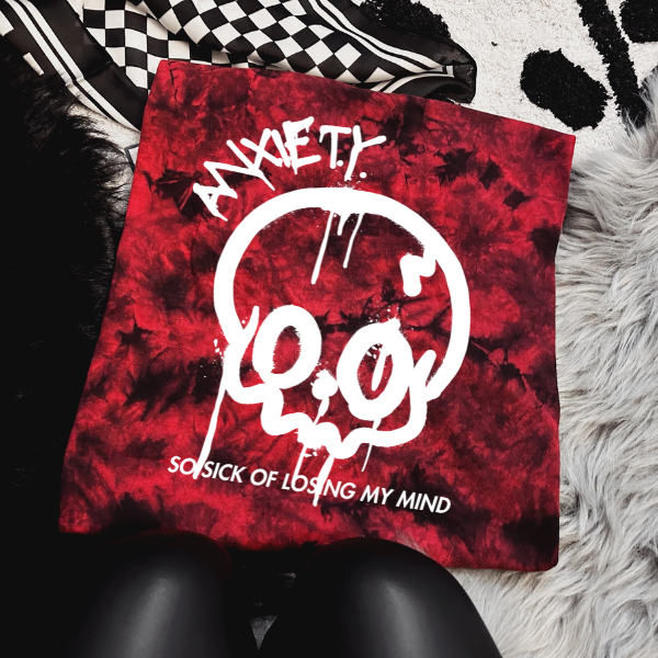 **T SHIRT ONLY**Anxiety, So Sick of Losing My Mind" Red & Black Tie Dye T Shirt