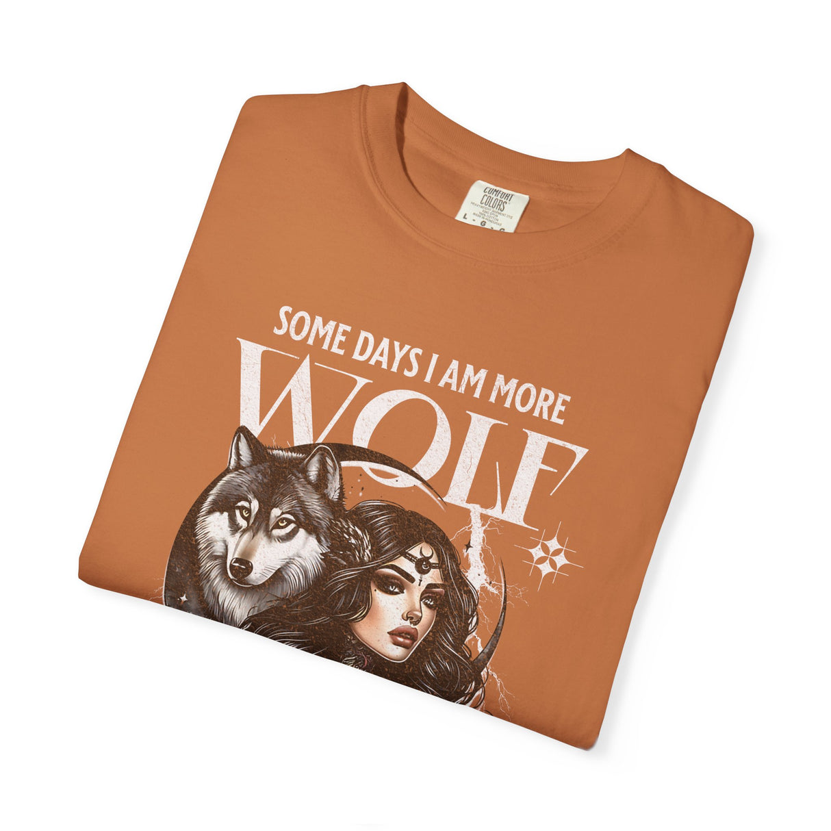 Some Days I Am More Wolf Than I Am Woman T-Shirt | Wolf Woman Illustration