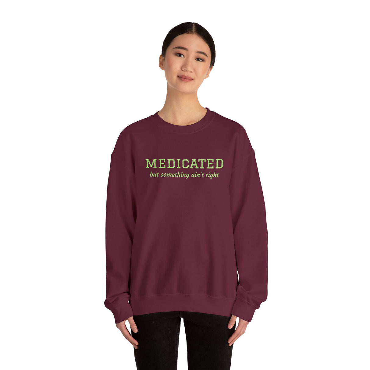 Medicated But Something Ain't Right Embroidered Typography Unisex Sweatshirt | botanical script crewneck
