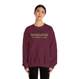 Medicated But Something Ain't Right Embroidered Typography Unisex Sweatshirt | botanical script crewneck