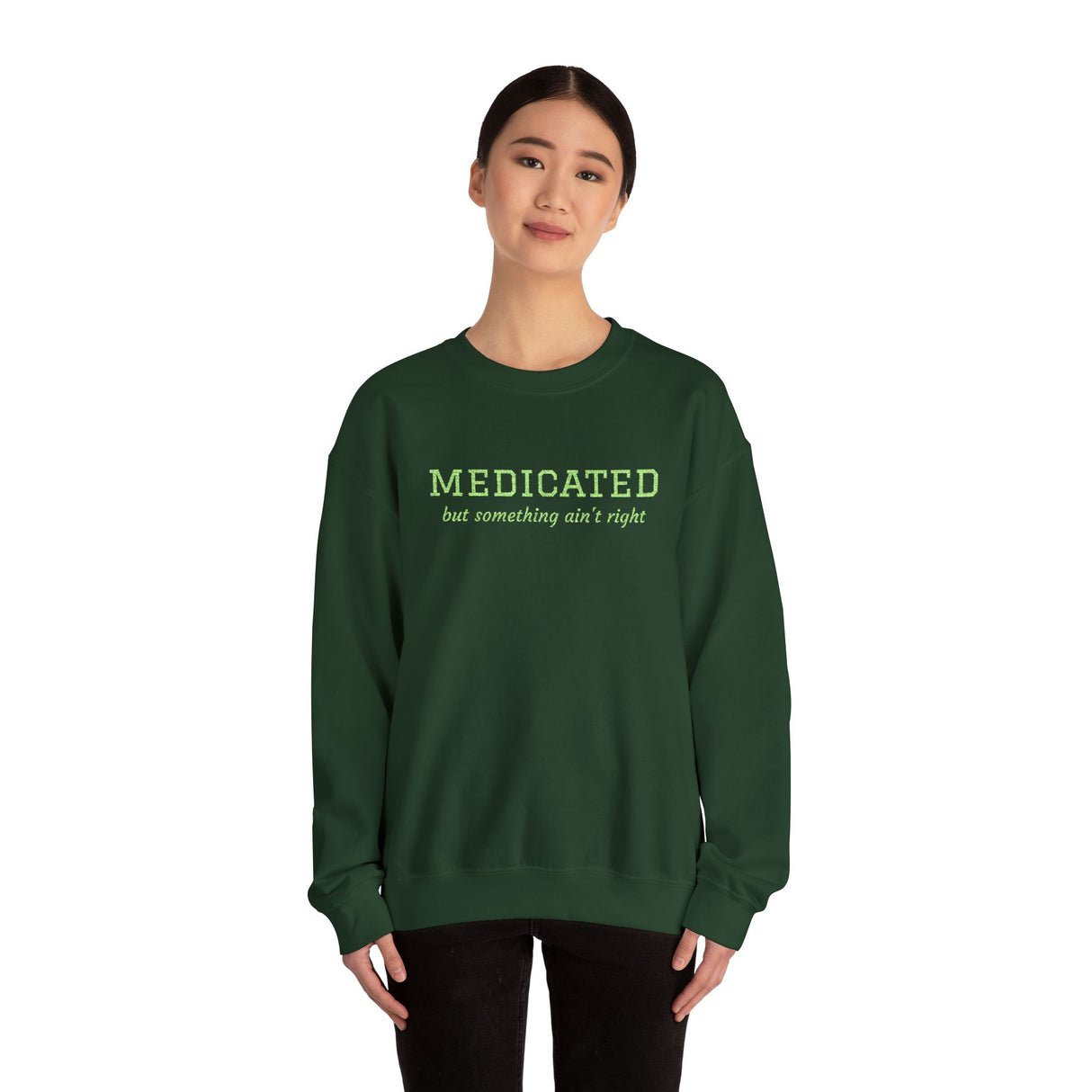 Medicated But Something Ain't Right Embroidered Typography Unisex Sweatshirt | botanical script crewneck