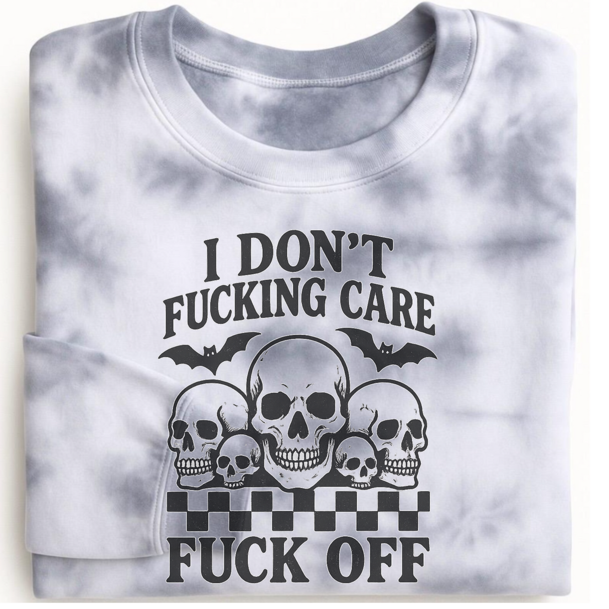 I DON'T FUCKING CARE, FUCK OFF MARBLED TIE DYE OR ASH SWEATSHIRT/HOODIE