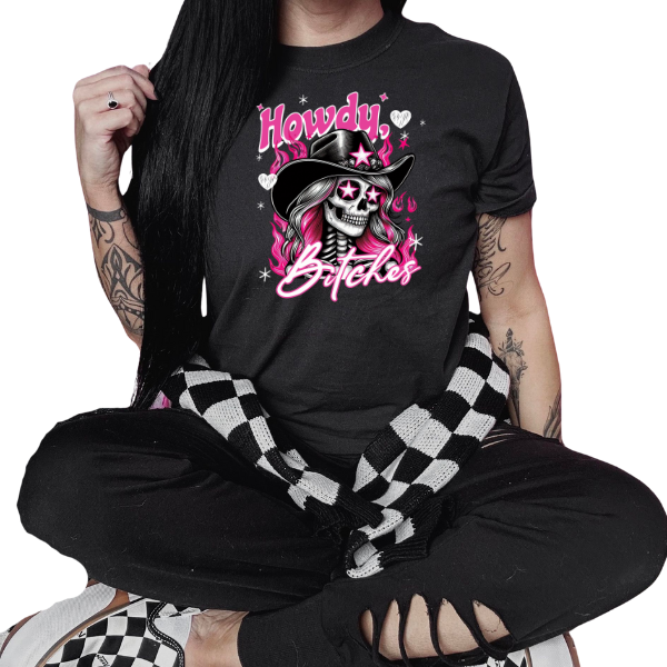 Howdy Bitches T-Shirt, Sweatshirt, or Hoodie | Goth, Grunge Women's Tops