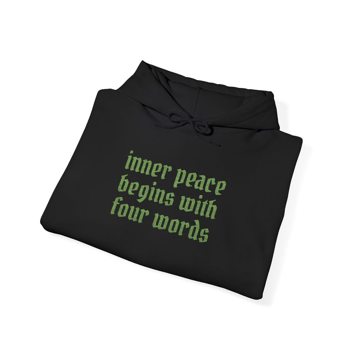 Inner Peace Begins With Four Words Hoodie — Minimalist Positive Quote Sweatshirt