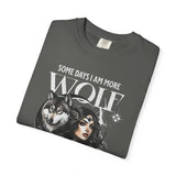 Some Days I Am More Wolf Than I Am Woman T-Shirt | Wolf Woman Illustration